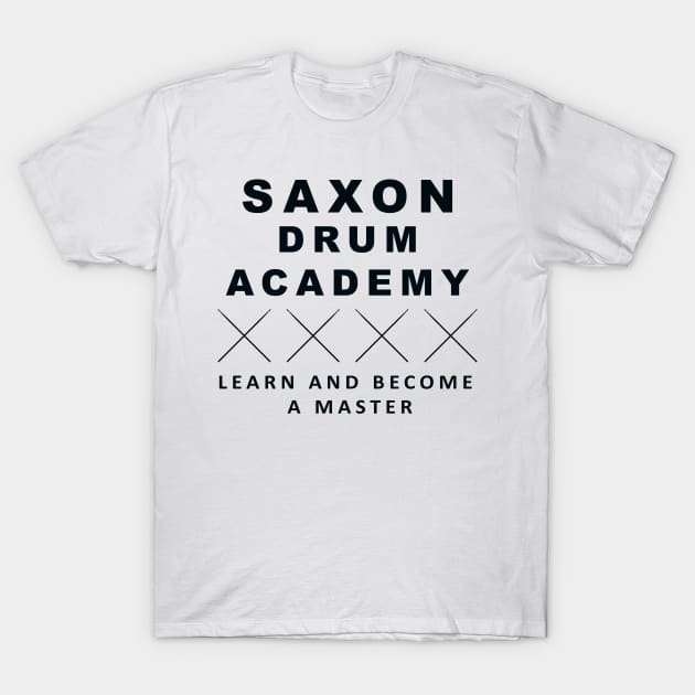 Doctor Who - Saxon Drum Academy T-Shirt by Sterling_Arts_Design